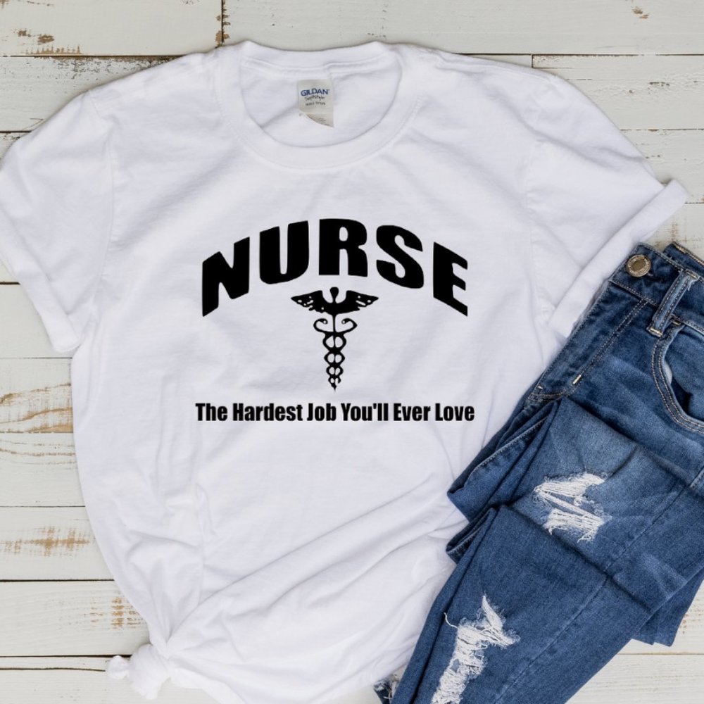 NURSE THE HARDEST JOB YOU'LL EVER LOVE
